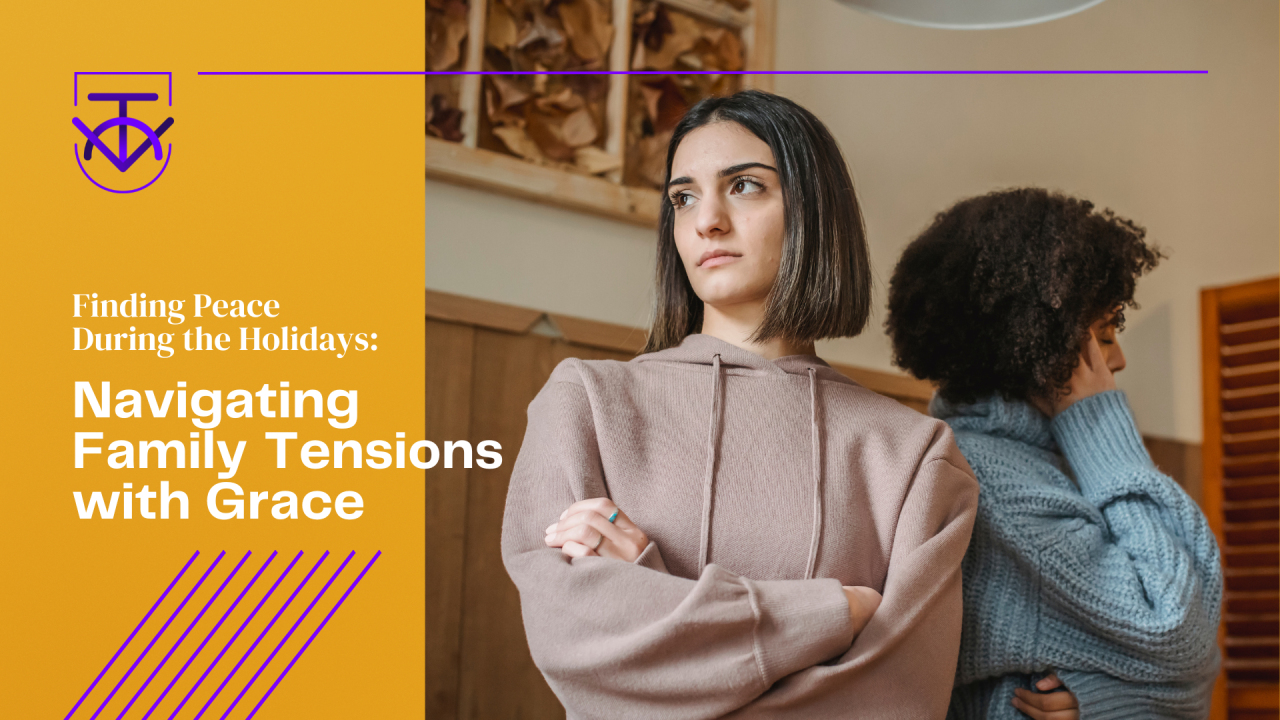 Finding Peace During the Holidays: Navigating Family Tensions with Grace